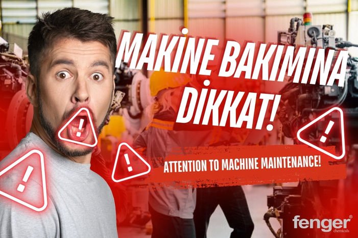 Makine Bakımında Dikkat Edilmesi Gereken 7 Kritik Nokta